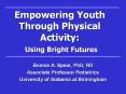 Empowering Youth Through Physical Activity: Using Bright Futures PowerPoint PPT Presentation