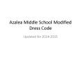 Azalea Middle School Modified Dress Code PowerPoint PPT Presentation