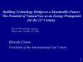 Building Technology Bridges to a Sustainable Future: The Potential of Natural Gas as an Energy Protagonist for the 21st Century PowerPoint PPT Presentation