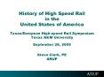 History of High Speed Rail in the United States of America Texas/European High-speed Rail Symposium Texas A PowerPoint PPT Presentation