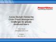 Across the hall / Across the Globe Project Management: Challenges for globally distributed teams PowerPoint PPT Presentation