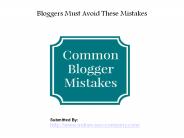 Bloggers Must Avoid These Mistakes