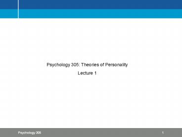 Psychology 305: Theories of Personality
