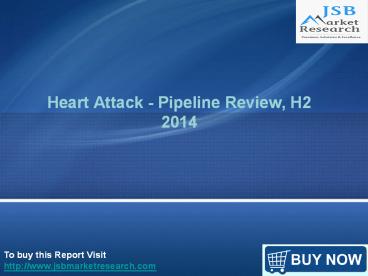 JSB Market Research : Heart Attack - Pipeline Review, H2 2014