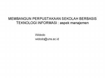MEMBANGUN PERPUSTAKAAN SEKOLAH BERBASIS TEKNOLOGI INFORMASI : aspek manajemen