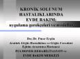 KRONIK SOLUNUM HASTALIKLARINDA EVDE BAKIM; uygulama gerek PowerPoint PPT Presentation