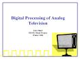 Digital Processing of Analog Television  PowerPoint PPT Presentation