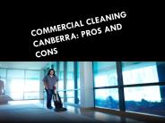 Commercial cleaning Canberra Pros and cons