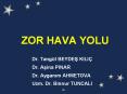 ZOR HAVA YOLU PowerPoint PPT Presentation