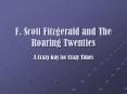 F. Scott Fitzgerald and The Roaring Twenties PowerPoint PPT Presentation