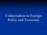 Unilateralism in Foreign Policy and Terrorism