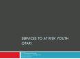 Services To At Risk Youth (STAR) PowerPoint PPT Presentation