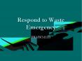 Respond to Waste Emergency PowerPoint PPT Presentation