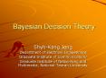 Bayesian Decision Theory PowerPoint PPT Presentation