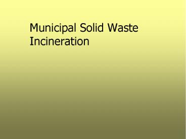 Municipal Solid Waste Incineration