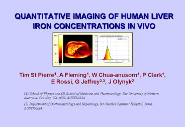 QUANTITATIVE IMAGING OF HUMAN LIVER IRON CONCENTRATIONS IN VIVO