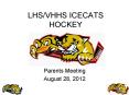 LHS/VHHS ICECATS HOCKEY PowerPoint PPT Presentation