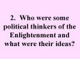 2. Who were some political thinkers of the Enlightenment and what were their ideas? PowerPoint PPT Presentation