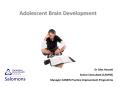 Adolescent Brain Development PowerPoint PPT Presentation