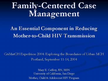 Family-Centered Case Management An Essential Component in Reducing Mother-to-Child HIV Transmission