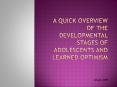 A quick overview of the developmental stages of adolescents AND LEARNED OPTIMISM PowerPoint PPT Presentation