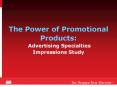 The Power of Promotional Products: Advertising Specialties  Impressions Study PowerPoint PPT Presentation