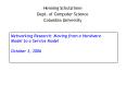 Networking Research: Moving from a Hardware Model to a Service Model October 3, 2006 PowerPoint PPT Presentation