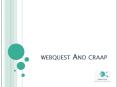webquest And craap PowerPoint PPT Presentation