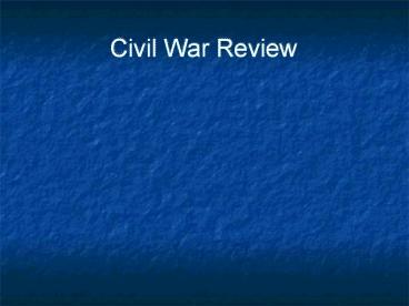 Civil War Review