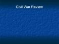 Civil War Review PowerPoint PPT Presentation