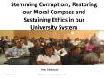 Stemming Corruption , Restoring our Moral Compass and Sustaining Ethics in our University System PowerPoint PPT Presentation