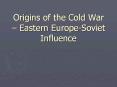 Origins of the Cold War  PowerPoint PPT Presentation