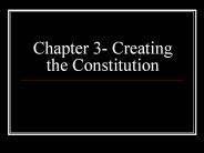 Chapter 3- Creating the Constitution