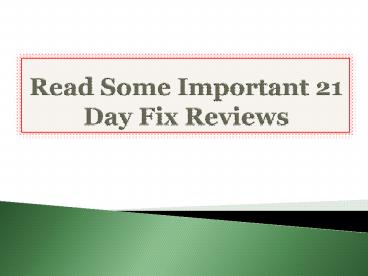 Read Some Important 21 Day Fix Reviews