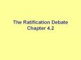 The Ratification Debate Chapter 4.2 PowerPoint PPT Presentation