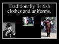 Traditionally British clothes and uniforms. PowerPoint PPT Presentation