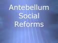 Antebellum Social Reforms PowerPoint PPT Presentation