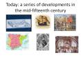 Today: a series of developments in the mid-fifteenth century PowerPoint PPT Presentation