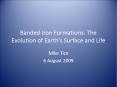 Banded Iron Formations: The Evolution of Earth PowerPoint PPT Presentation