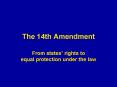 The 14th Amendment PowerPoint PPT Presentation