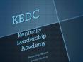 KEDC Kentucky Leadership Academy PowerPoint PPT Presentation
