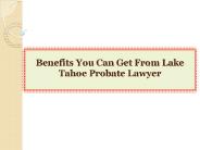 Benefits You Can Get From Lake Tahoe Probate Lawyer
