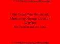 The Great War Revisited: Measuring Human Costs In Warfare PowerPoint PPT Presentation