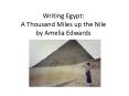 Writing Egypt: A Thousand Miles up the Nile by Amelia Edwards PowerPoint PPT Presentation