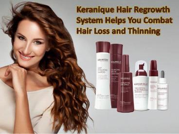 Keranique Hair Regrowth System Helps You Combat Hair Loss and Thinning