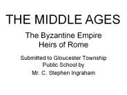 The Byzantine Empire Heirs of Rome