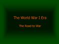The World War I Era The Road to War PowerPoint PPT Presentation