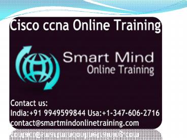 Cisco ccna online training | Online Cisco ccna Training in USA, UK, Canada, Malaysia, Australia, India, Singapore