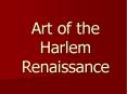 Art of the Harlem Renaissance PowerPoint PPT Presentation