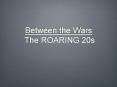 Between the Wars The ROARING 20s PowerPoint PPT Presentation